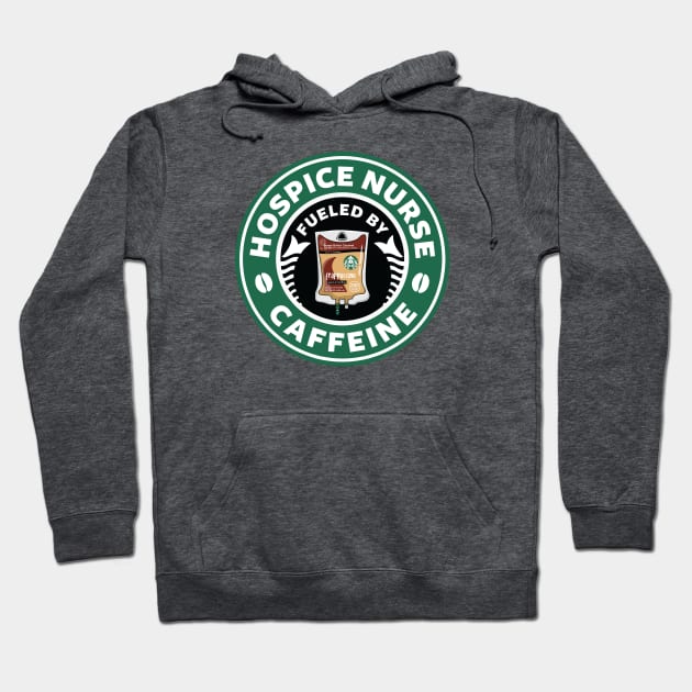 Hospice Nurse Fueled By Caffeine Hoodie by spacedowl